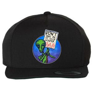 Funny Don't Take Me to Your Leader Alien Wool Snapback Cap