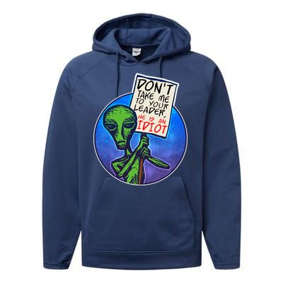 Funny Don't Take Me to Your Leader Alien Performance Fleece Hoodie