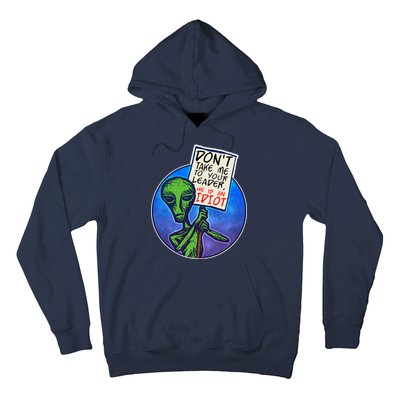 Funny Don't Take Me to Your Leader Alien Hoodie