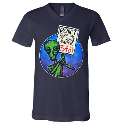 Funny Don't Take Me to Your Leader Alien V-Neck T-Shirt