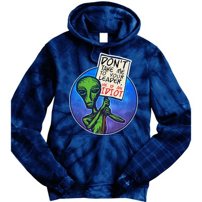 Funny Don't Take Me to Your Leader Alien Tie Dye Hoodie