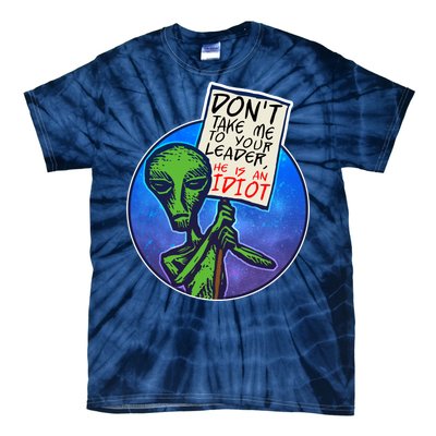 Funny Don't Take Me to Your Leader Alien Tie-Dye T-Shirt