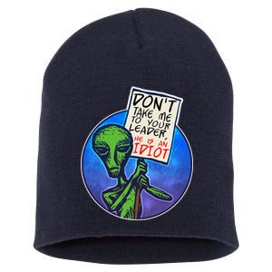 Funny Don't Take Me to Your Leader Alien Short Acrylic Beanie