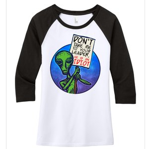 Funny Don't Take Me to Your Leader Alien Women's Tri-Blend 3/4-Sleeve Raglan Shirt