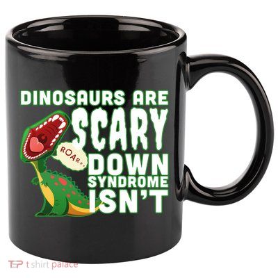 Funny Down Syndrome Awareness Dinosaurs 11oz C Handle Ceramic Mug