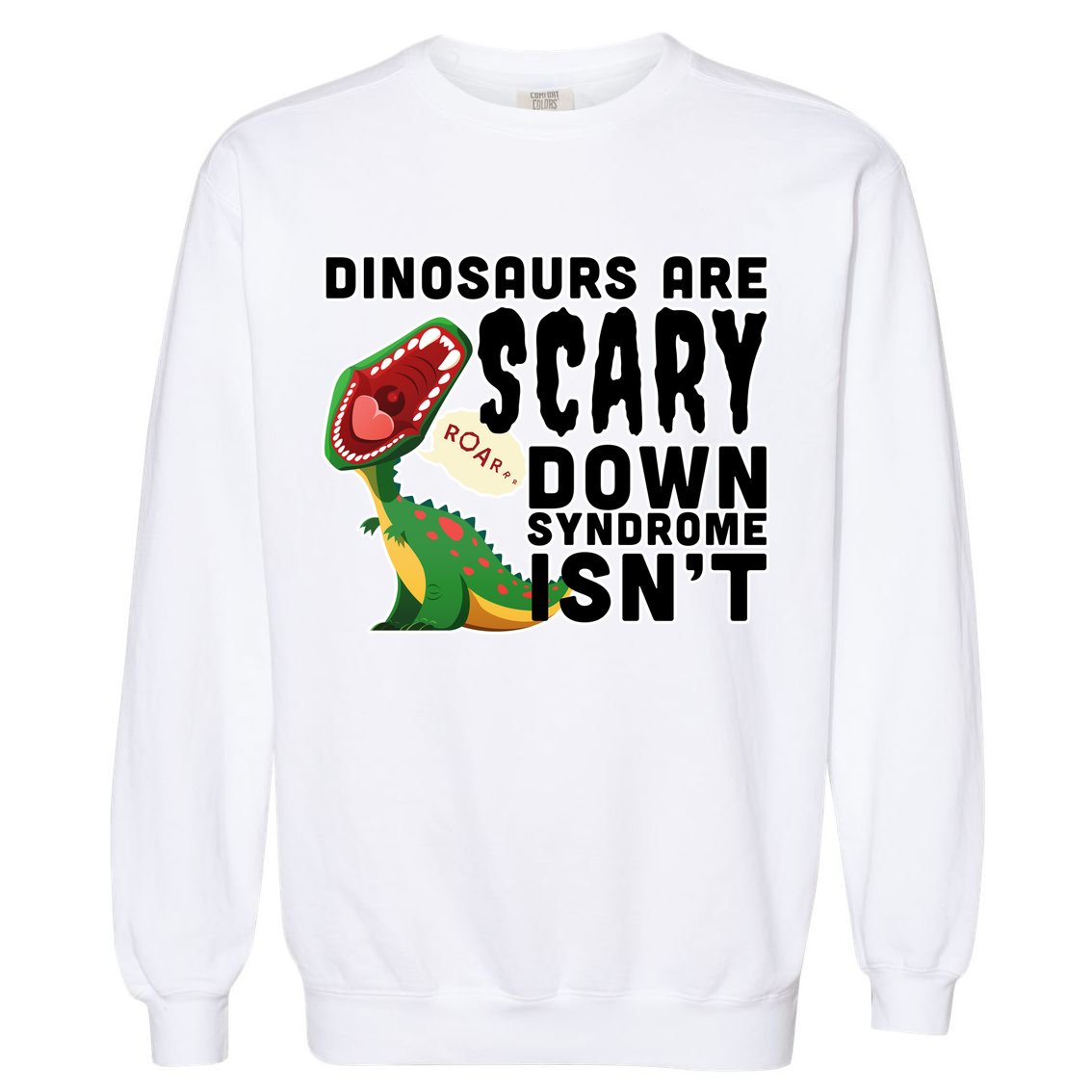 Funny Down Syndrome Awareness Dinosaurs Garment-Dyed Sweatshirt