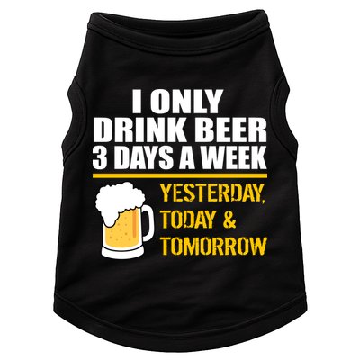 Funny Drink Beer 3 Days a Week Doggie Tank