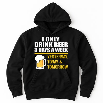 Funny Drink Beer 3 Days a Week Hoodie