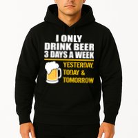Funny Drink Beer 3 Days a Week Hoodie