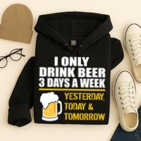 Funny Drink Beer 3 Days a Week Hoodie