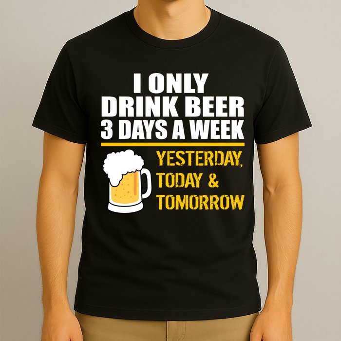 Funny Drink Beer 3 Days a Week T-Shirt