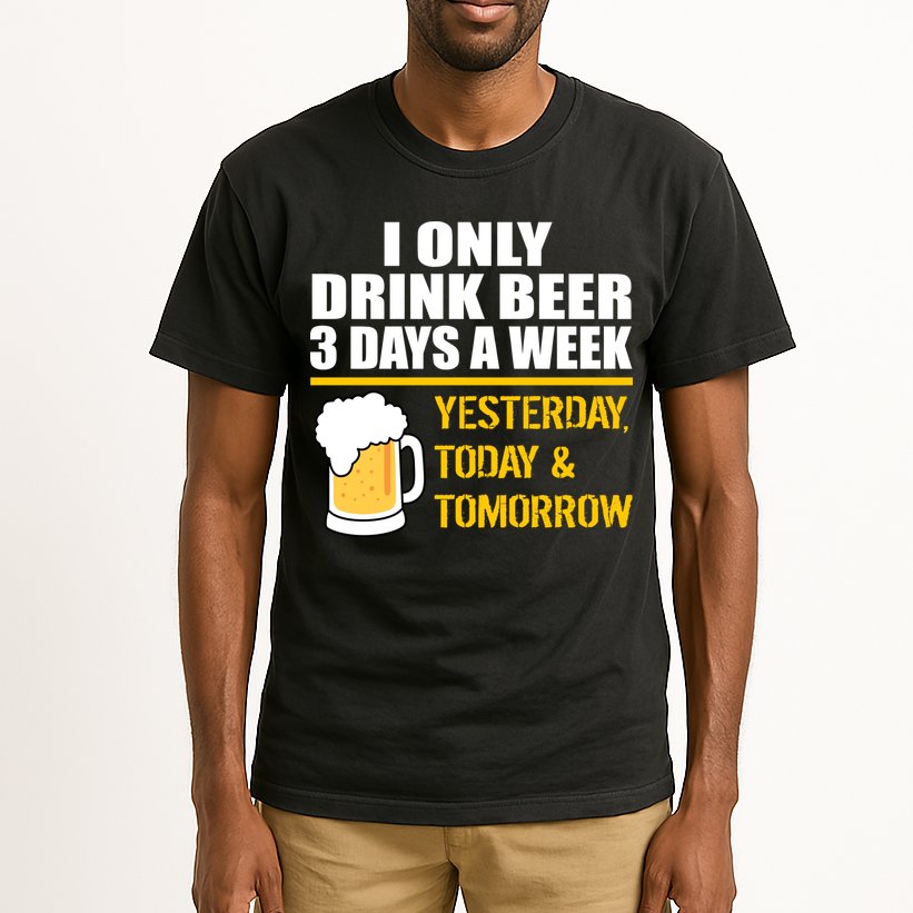Funny Drink Beer 3 Days a Week Tall T-Shirt