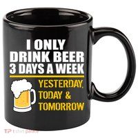 Funny Drink Beer 3 Days a Week 11oz C Handle Ceramic Mug