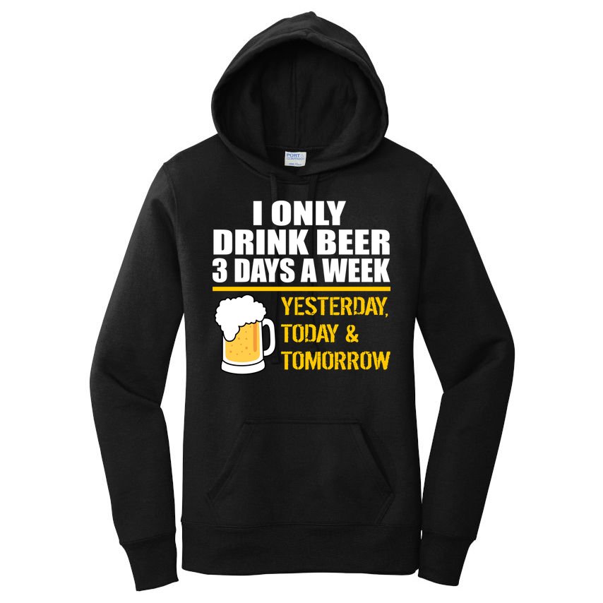 Funny Drink Beer 3 Days a Week Women's Pullover Hoodie