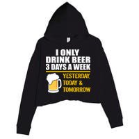 Funny Drink Beer 3 Days a Week Crop Fleece Hoodie
