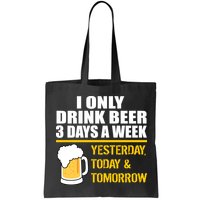 Funny Drink Beer 3 Days a Week Bag