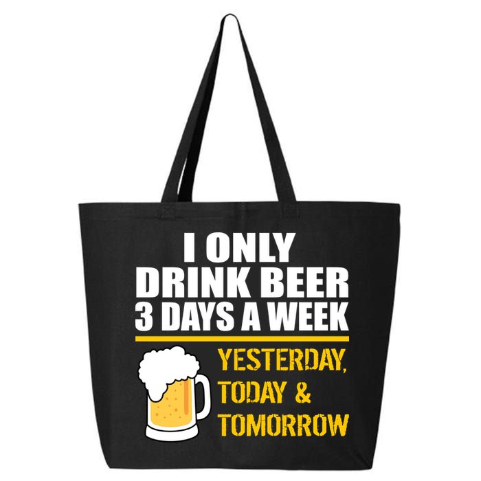 Funny Drink Beer 3 Days a Week 25L Jumbo Tote