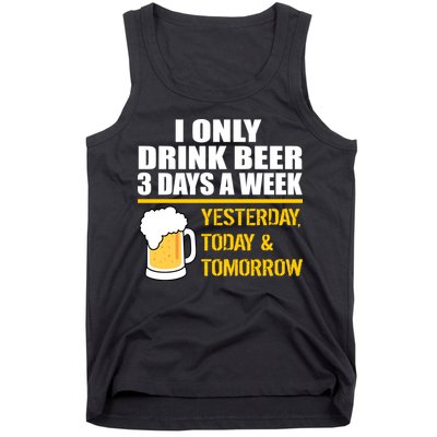 Funny Drink Beer 3 Days a Week Tank Top