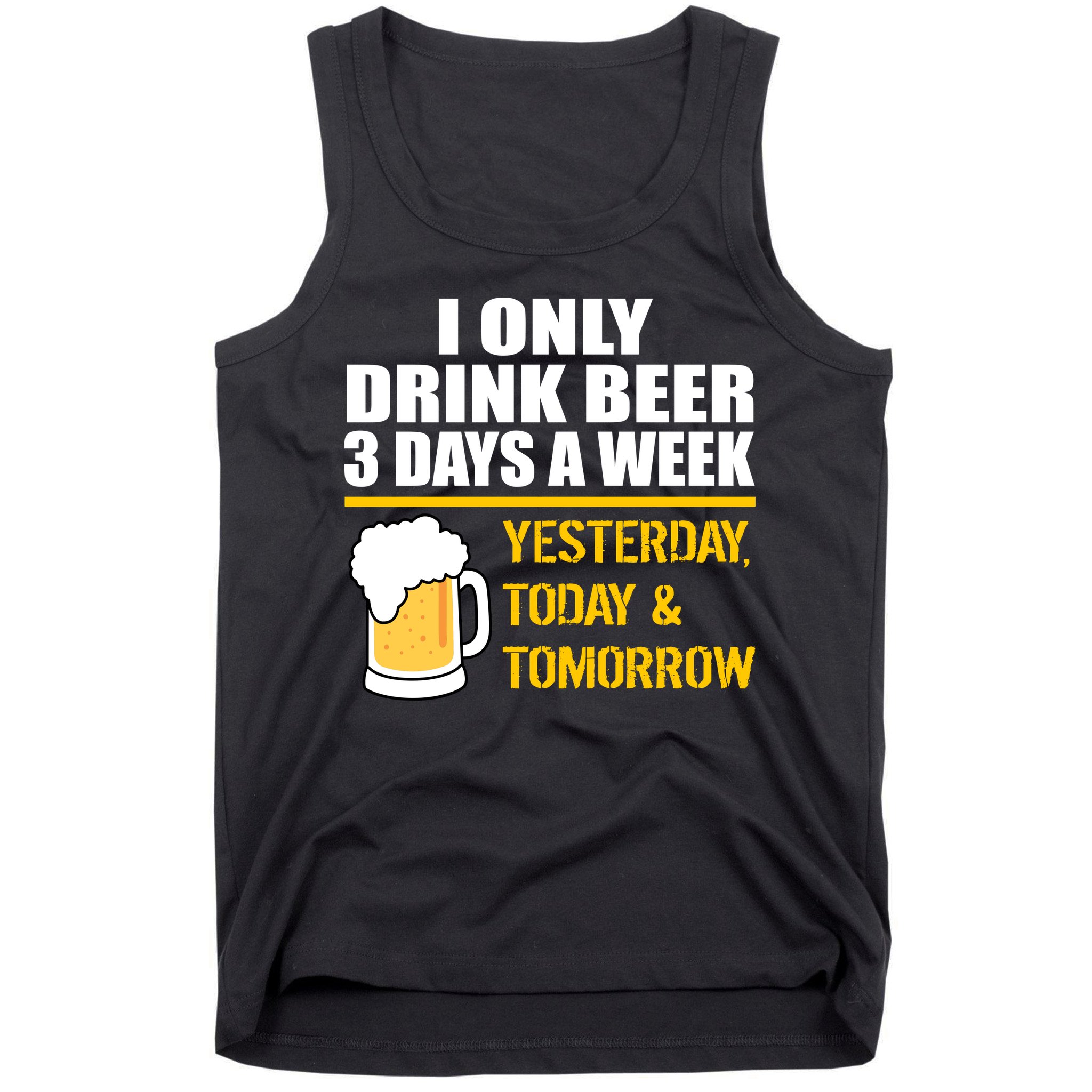 Funny Drink Beer 3 Days a Week Tank Top