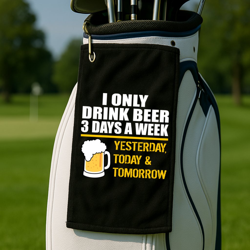 Funny Drink Beer 3 Days a Week Golf Towel