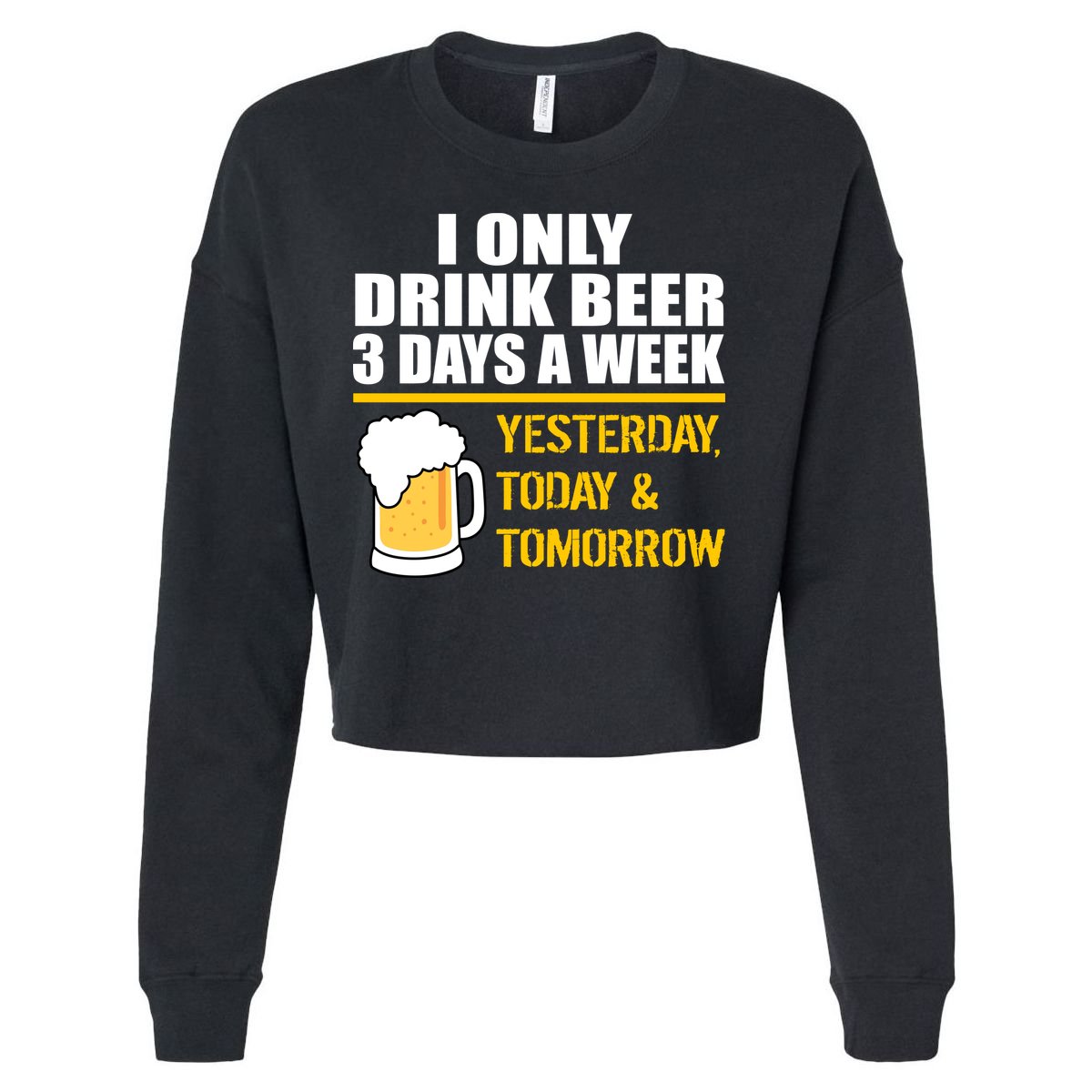 Funny Drink Beer 3 Days a Week Cropped Pullover Crew