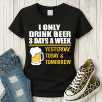 Funny Drink Beer 3 Days a Week Womens T-Shirt