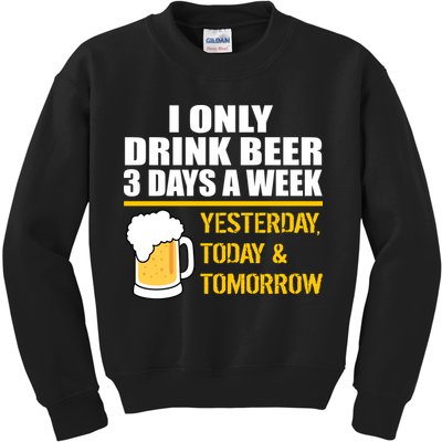 Funny Drink Beer 3 Days a Week Kids Sweatshirt