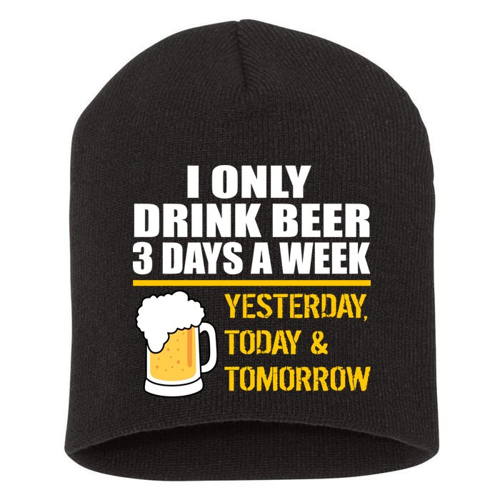 Funny Drink Beer 3 Days a Week Short Acrylic Beanie