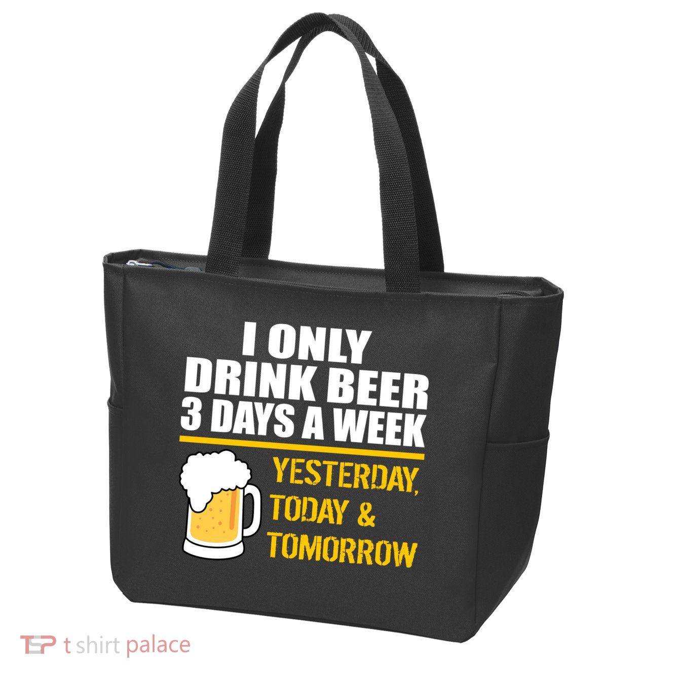 Funny Drink Beer 3 Days a Week Zip Tote Bag