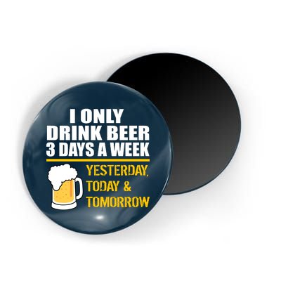 Funny Drink Beer 3 Days a Week Magnet