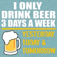 Funny Drink Beer 3 Days a Week Sueded Cloud Jersey T-Shirt