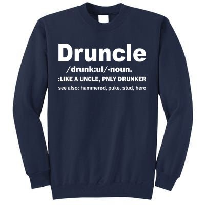 Funny Drunk Uncle Druncle Definition Tall Sweatshirt