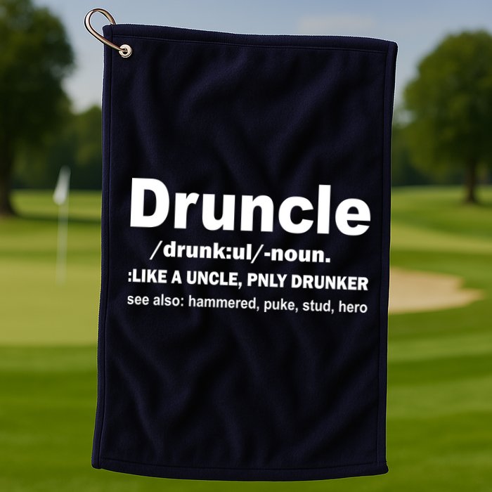 Funny Drunk Uncle Druncle Definition Golf Towel