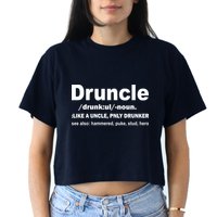 Funny Drunk Uncle Druncle Definition Crop Top
