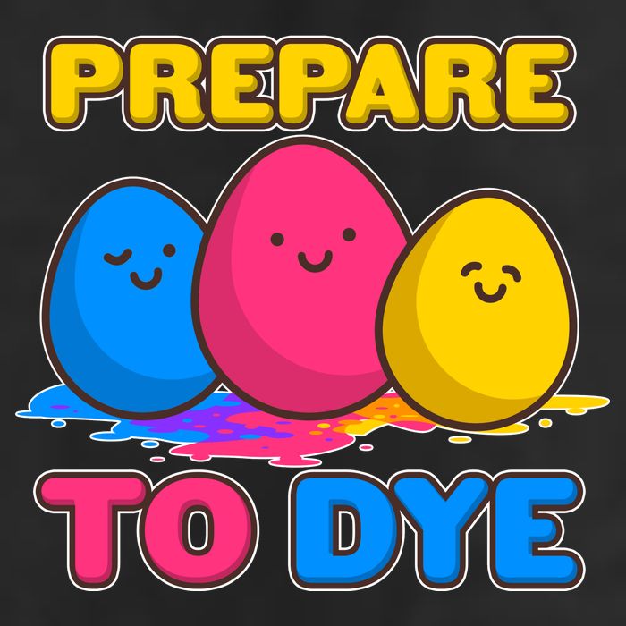 Funny Easter Prepare To Dye Cool Comfort Performance Bucket Hat