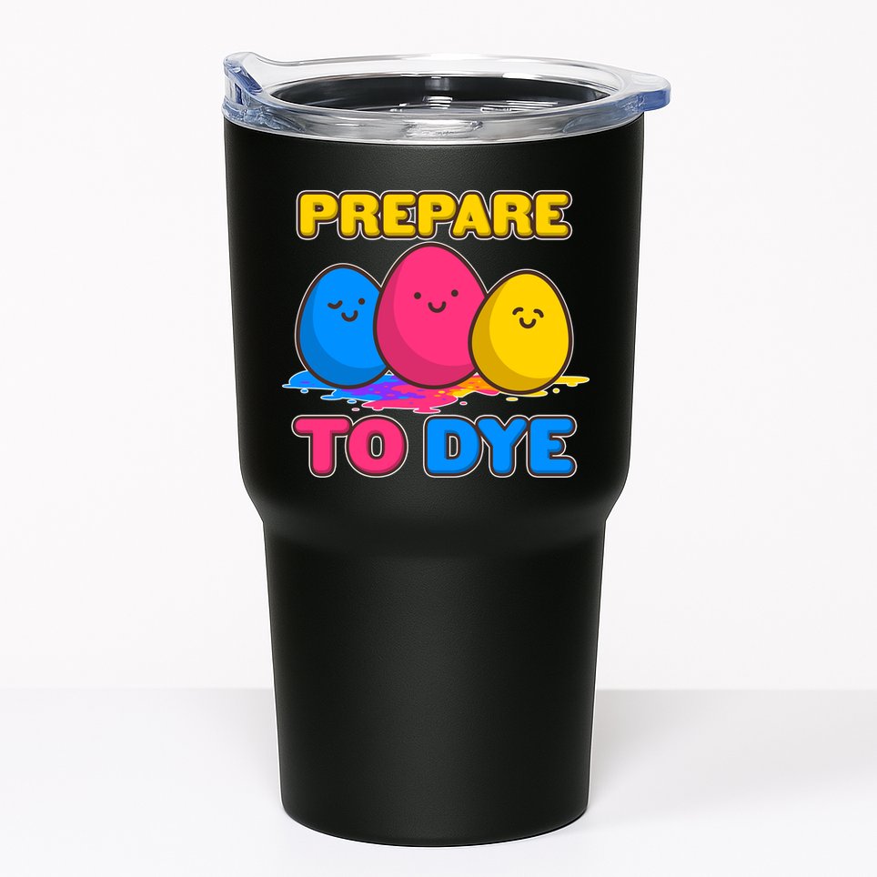 Funny Easter Prepare To Dye Tumbler