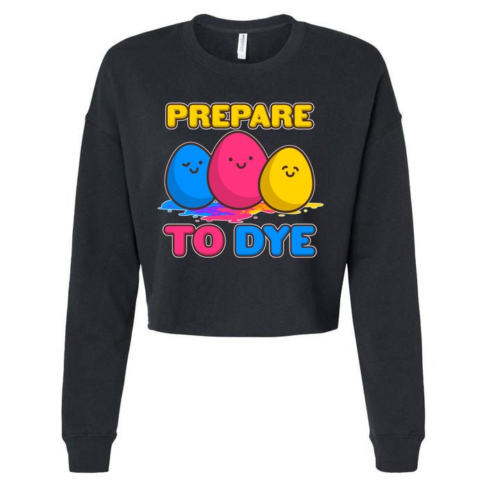 Funny Easter Prepare To Dye Cropped Pullover Crew
