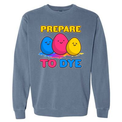 Funny Easter Prepare To Dye Garment-Dyed Sweatshirt