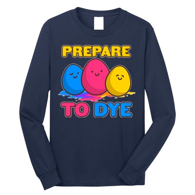 Funny Easter Prepare To Dye Long Sleeve Shirt