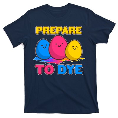 Funny Easter Prepare To Dye T-Shirt