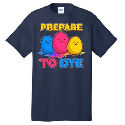 Funny Easter Prepare To Dye Tall T-Shirt