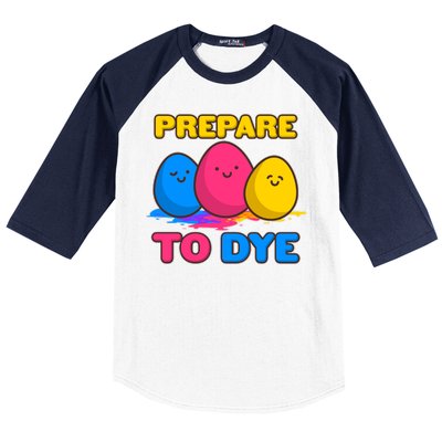 Funny Easter Prepare To Dye Baseball Sleeve Shirt