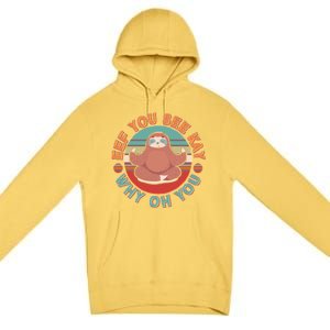 Funny Eef You See Kay Why Oh You Sloth Premium Pullover Hoodie