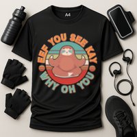 Funny Eef You See Kay Why Oh You Sloth Performance Shirt