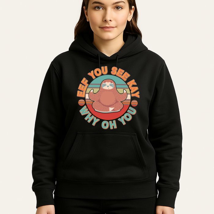 Funny Eef You See Kay Why Oh You Sloth Hoodie