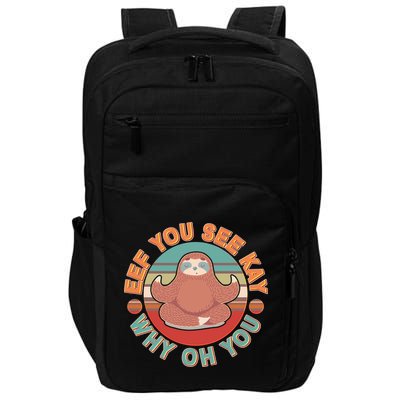 Funny Eef You See Kay Why Oh You Sloth Impact Tech Backpack