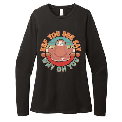 Funny Eef You See Kay Why Oh You Sloth Womens CVC Long Sleeve Shirt