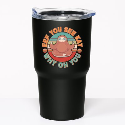 Funny Eef You See Kay Why Oh You Sloth Tumbler