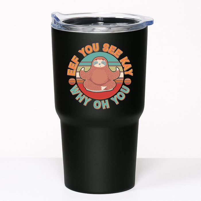 Funny Eef You See Kay Why Oh You Sloth Tumbler