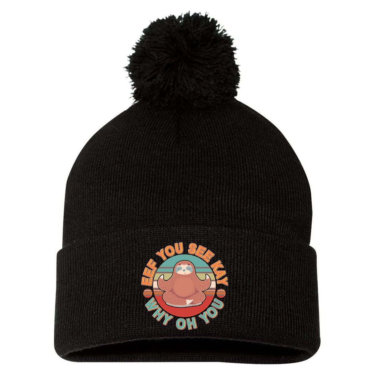 Funny Eef You See Kay Why Oh You Sloth Pom Pom 12in Knit Beanie